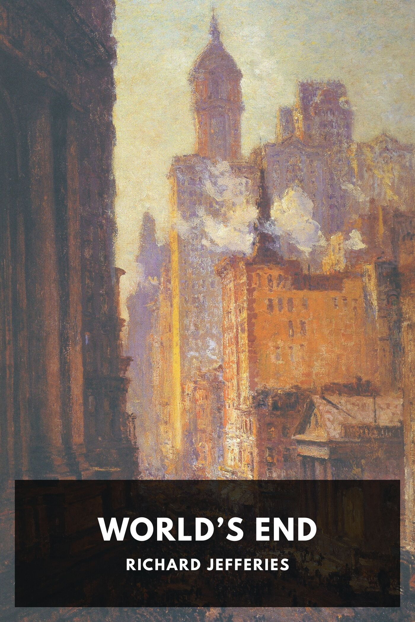 World's End: A Story in Three Books