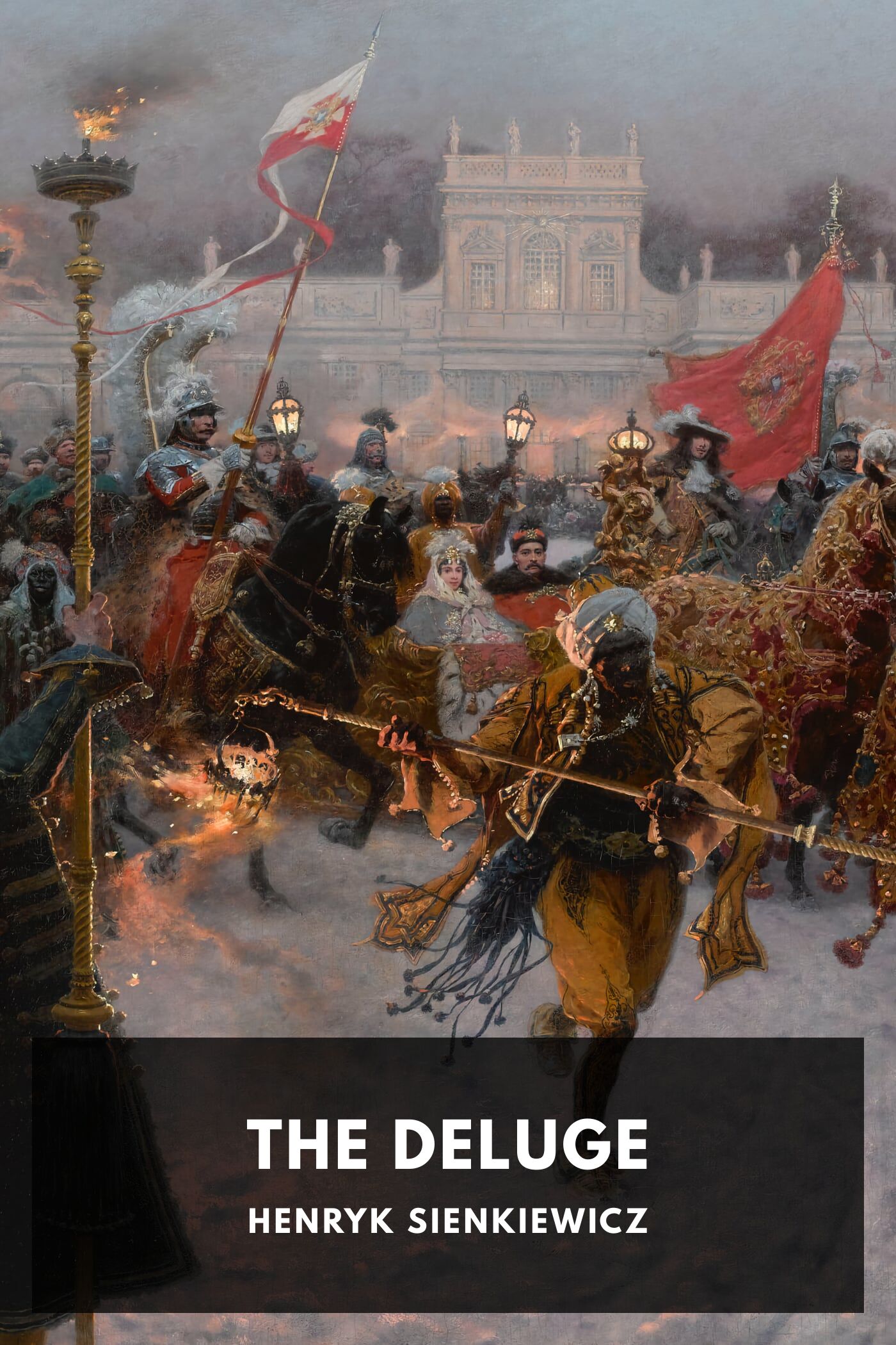 The Deluge: An Historical Novel of Poland, Sweden, and Russia. Vol. 1