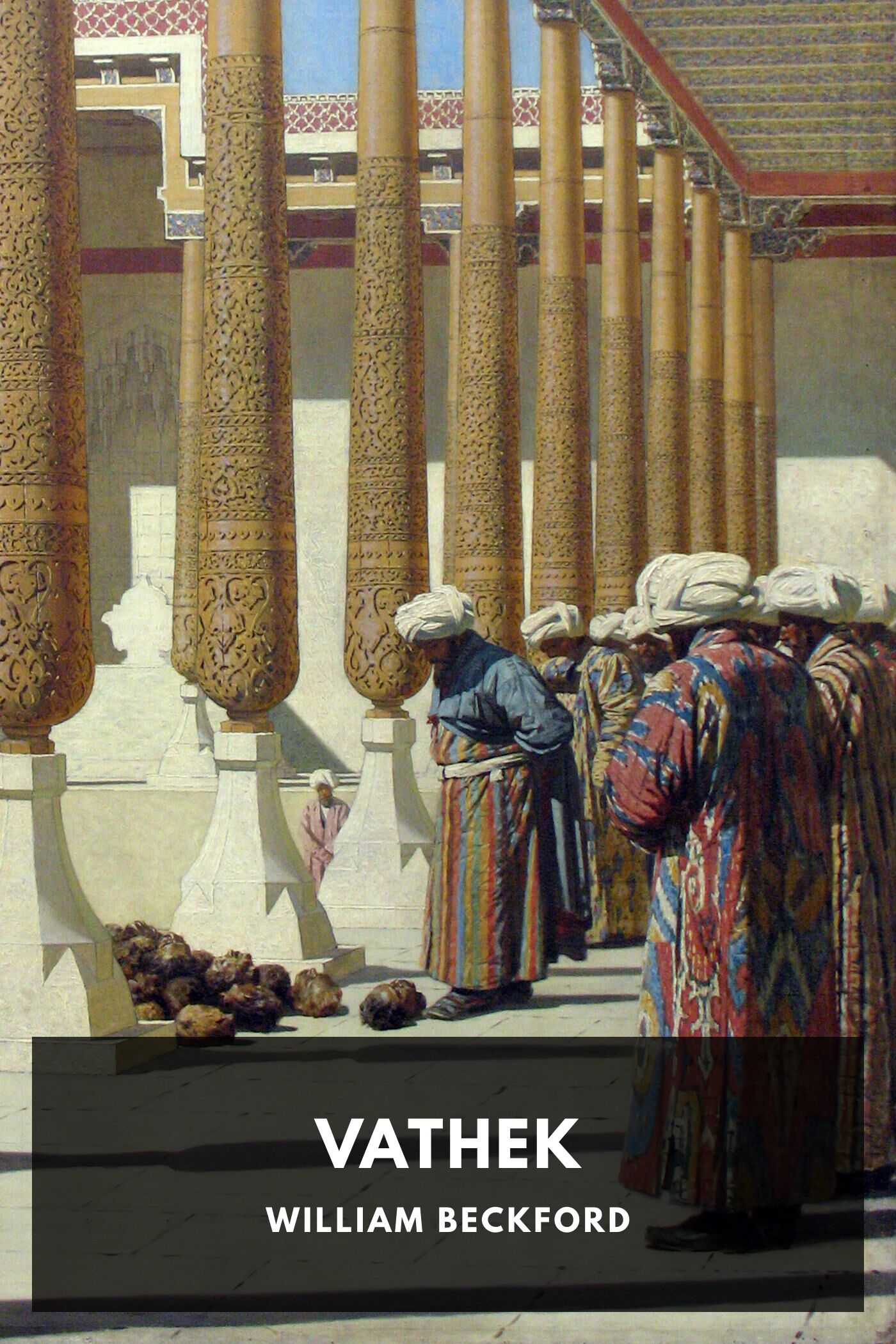 Vathek; An Arabian Tale