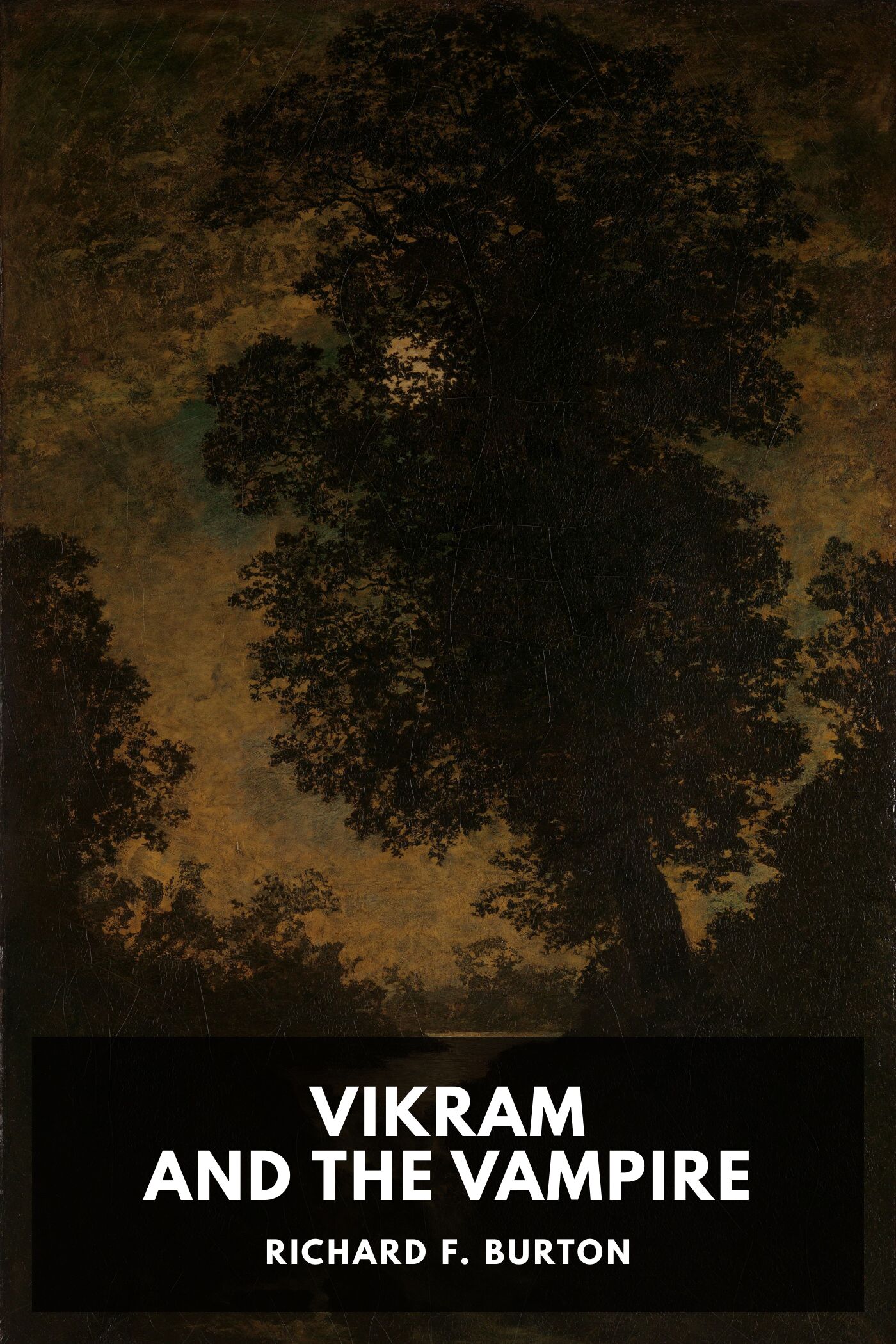 Vikram and the Vampire; or, Tales of Hindu Devilry